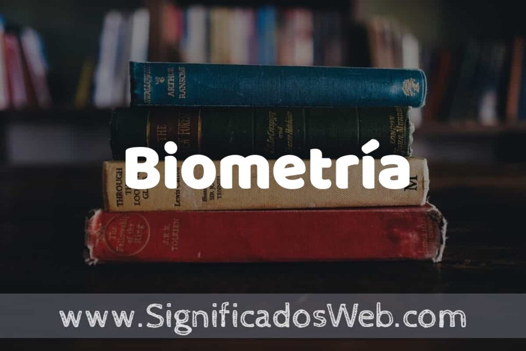 Concepto de Biometría ▶️¿Que es? Definición y Significado
