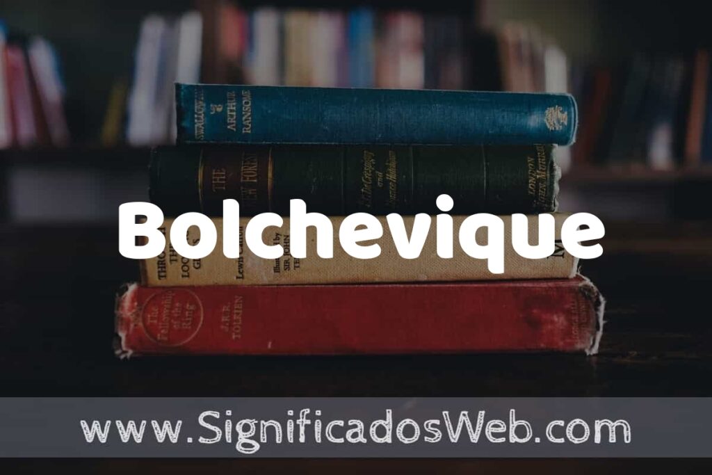 Concepto de Bolchevique ▶️¿Que es? Definición y Significado