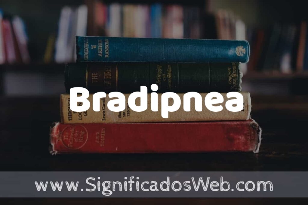 Concepto de Bradipnea ▶️¿Que es? Definición y Significado