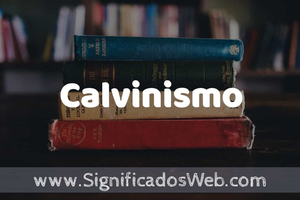 Concepto de Calvinismo ▶️¿Que es? Definición y Significado