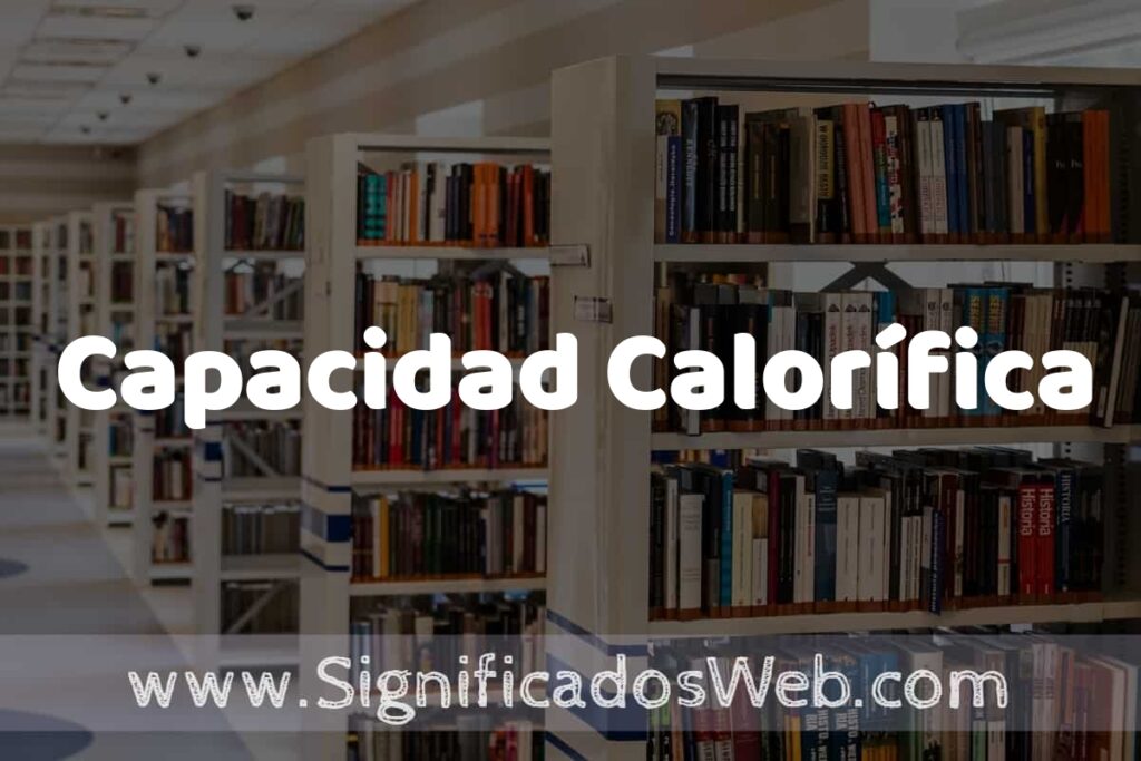 Concepto de Capacidad Calorífica ✔️ Significado y Definición