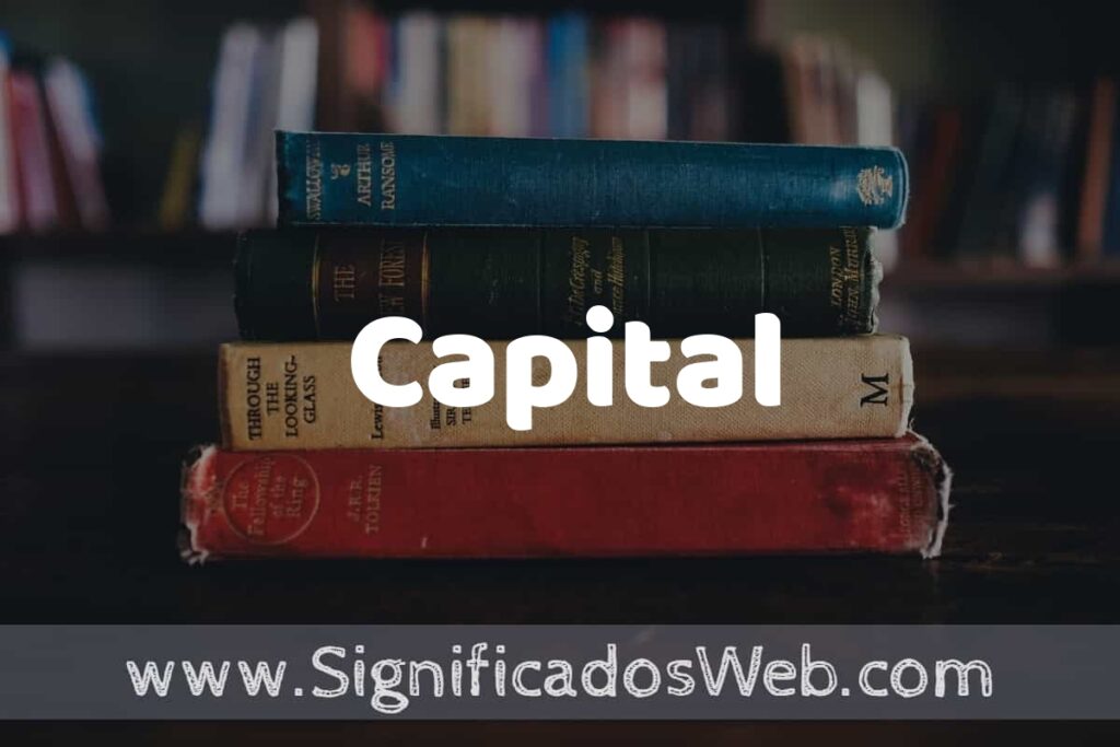 Concepto de Capital ▶️¿Que es? Definición y Significado