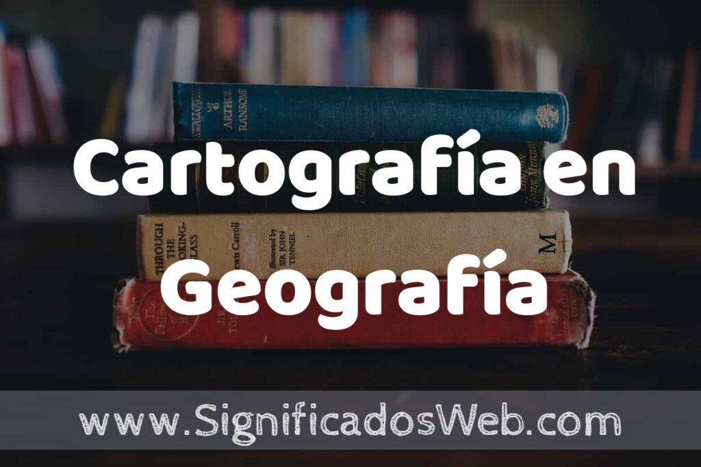 Concepto de Cartografía en Geografía ▶️¿Que es? Definición y Significado