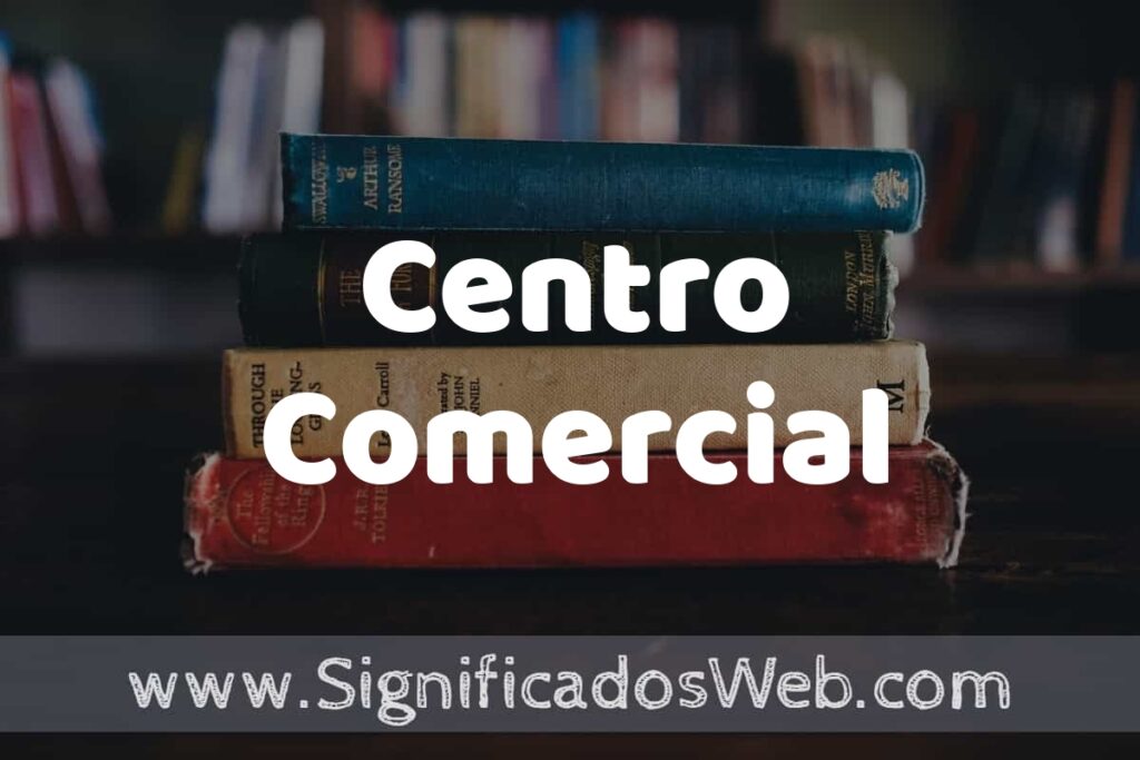 Concepto de Centro Comercial ▶️¿Que es? Definición y Significado