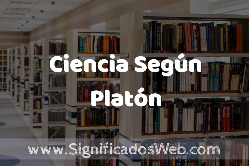 Concepto de Ciencia Según Platón ✔️ Significado y Definición