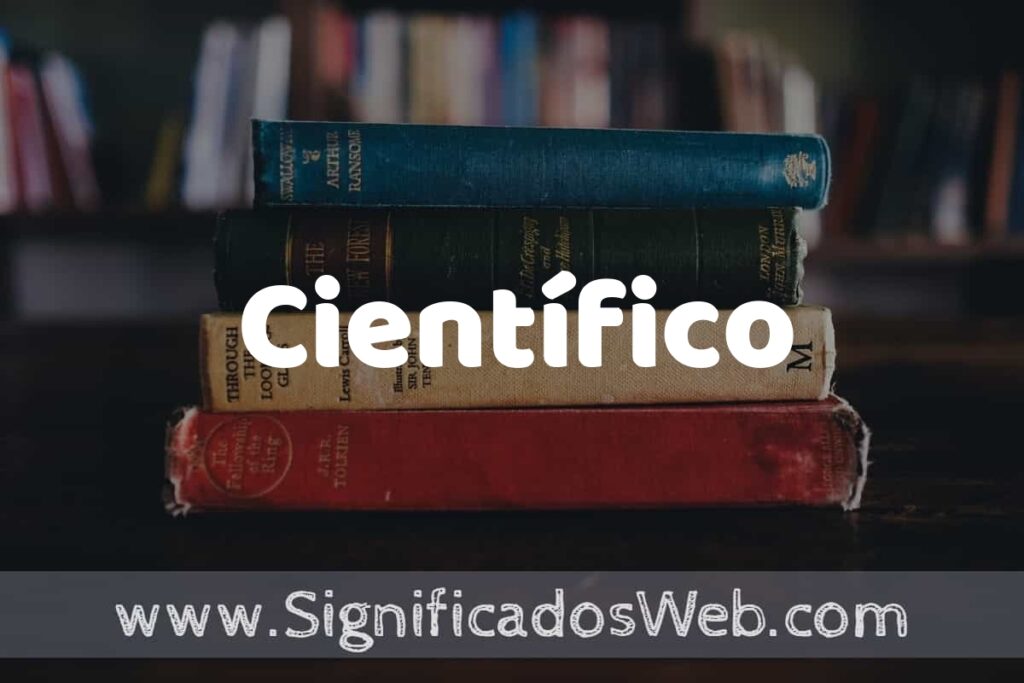 Concepto de Científico ▶️¿Que es? Definición y Significado