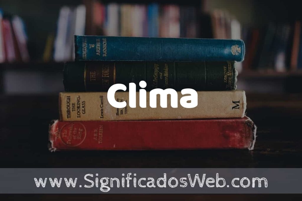 Concepto de Clima ▶️¿Que es? Definición y Significado