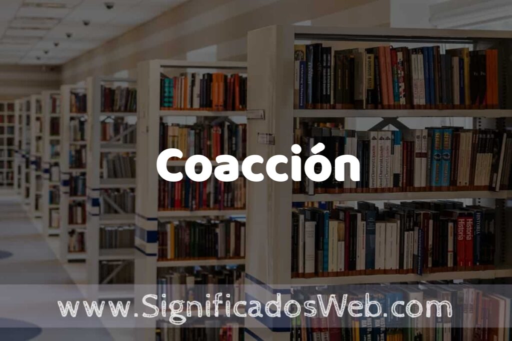 Concepto de Coacción ✔️ Significado y Definición