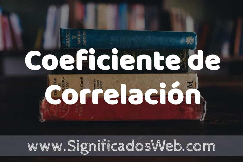 Concepto de Coeficiente de Correlación ▶️¿Que es? Definición y Significado