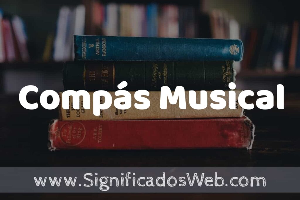 Concepto de Compás Musical ▶️¿Que es? Definición y Significado