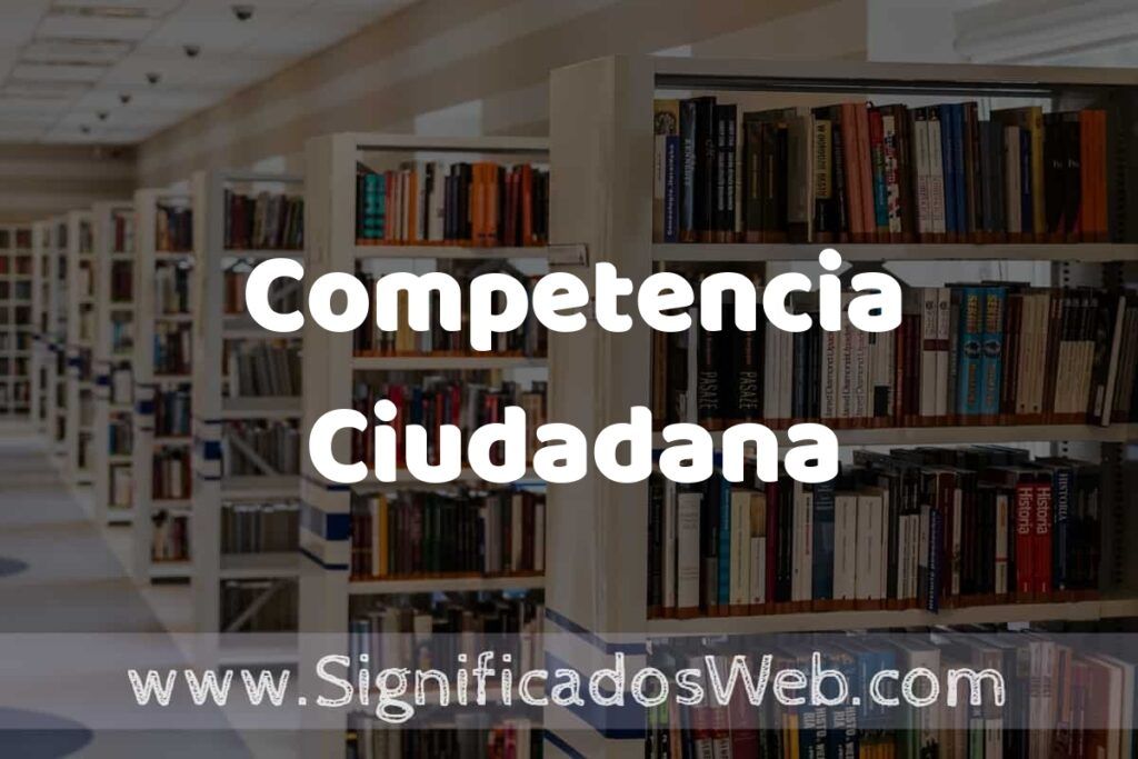 Competencia Ciudadana ✔️ Significado y Definición