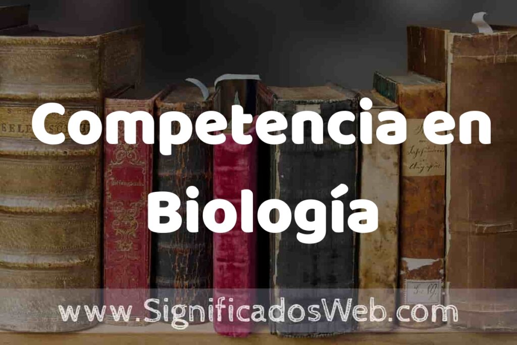 Definición de Competencia en Biología: Que es, 5 Ejemplos, Tipos y Para que Sirve + Sinónimo y Significado