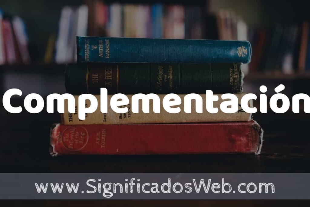 Concepto de Complementación ▶️¿Que es? Definición y Significado