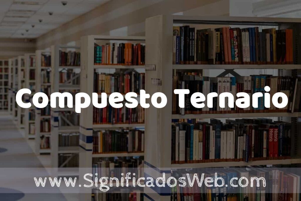 Concepto de Compuesto Ternario ✔️ Significado y Definición