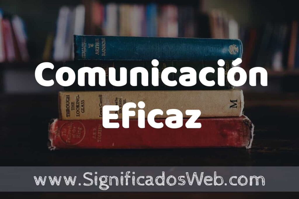 Concepto de Comunicación Eficaz ▶️¿Que es? Definición y Significado