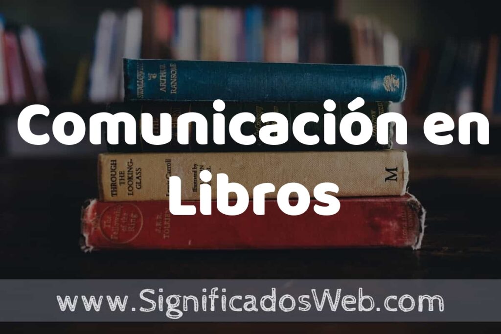 Concepto de Comunicación en Libros ▶️¿Que es? Definición y Significado