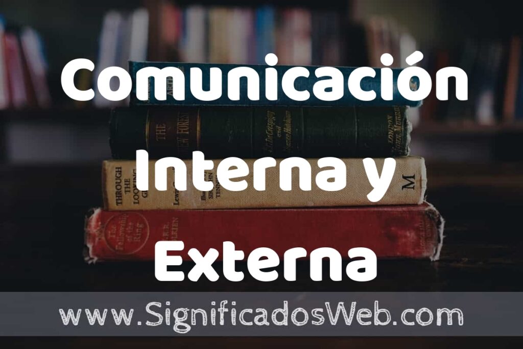 Concepto de Comunicación Interna y Externa ▶️¿Que es? Definición y Significado