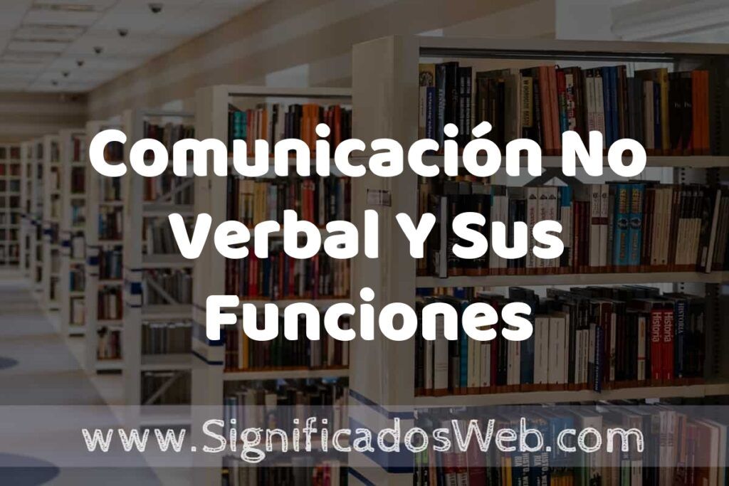 Concepto de Comunicación No Verbal Y Sus Funciones ✔️ Significado y Definición