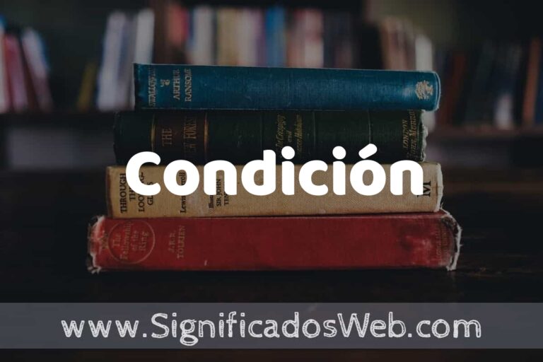 Concepto de Condición ️¿Que es? Definición y Significado