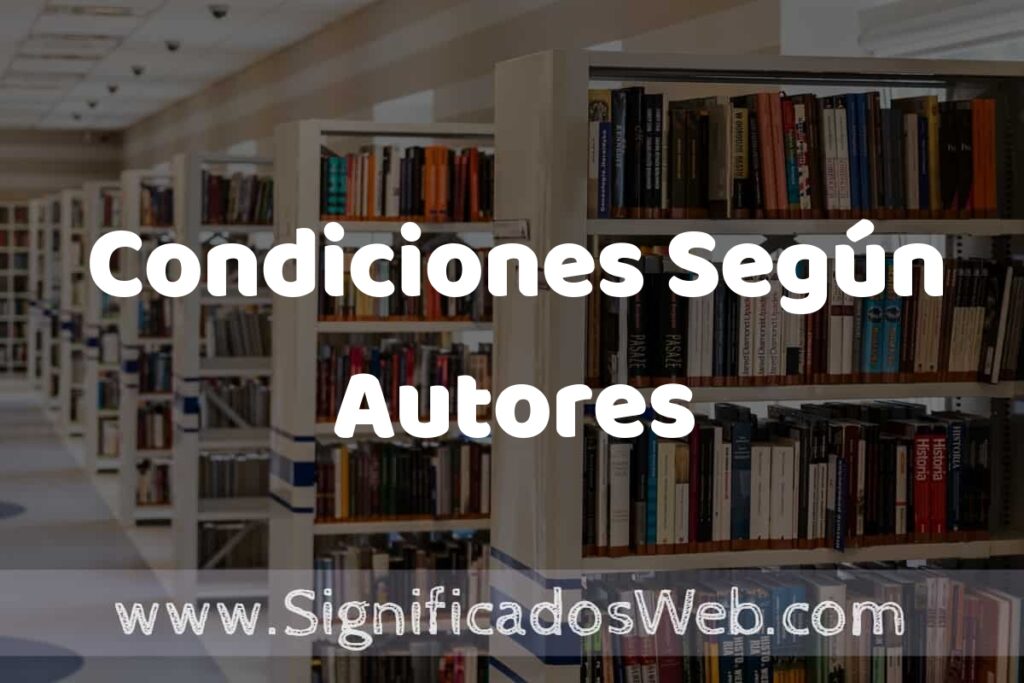 Concepto de Condiciones Según Autores ✔️ Significado y Definición