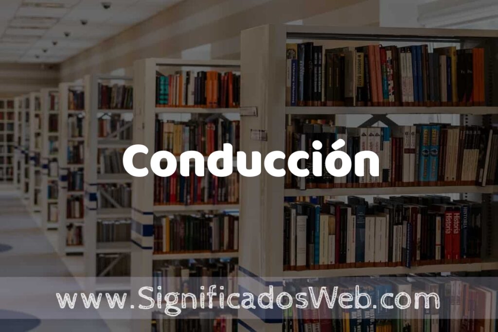 Concepto de Conducción ✔️ Significado y Definición