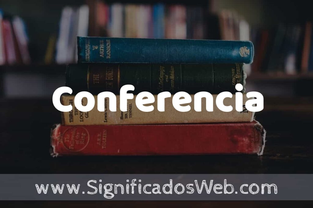 Concepto de Conferencia ▶️¿Que es? Definición y Significado