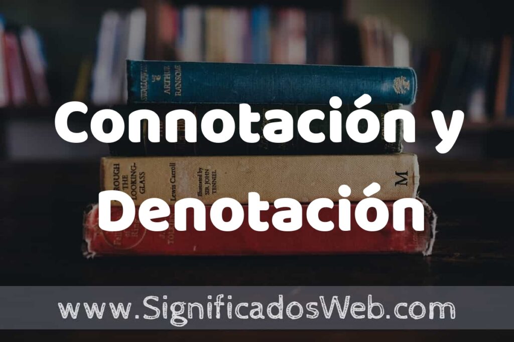 Concepto de Connotación y Denotación ▶️¿Que es? Definición y Significado