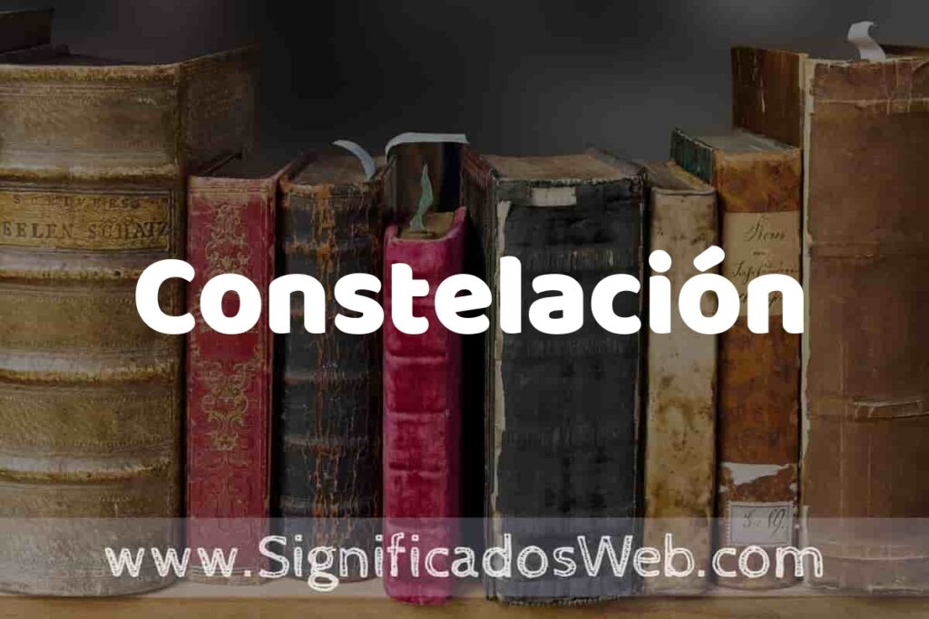 Definición de Constelación: Que es, 5 Ejemplos, Tipos y Para que Sirve + Sinónimo y Significado