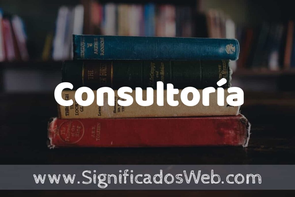 Concepto de Consultoría ▶️¿Que es? Definición y Significado