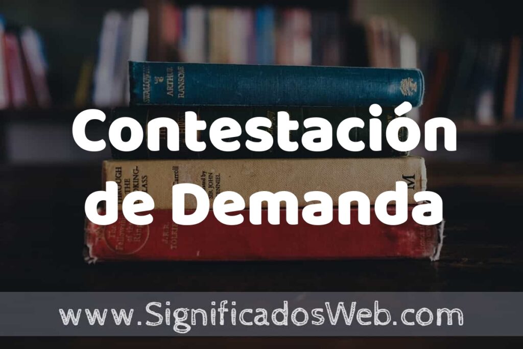 Concepto de Contestación de Demanda ▶️¿Que es? Definición y Significado