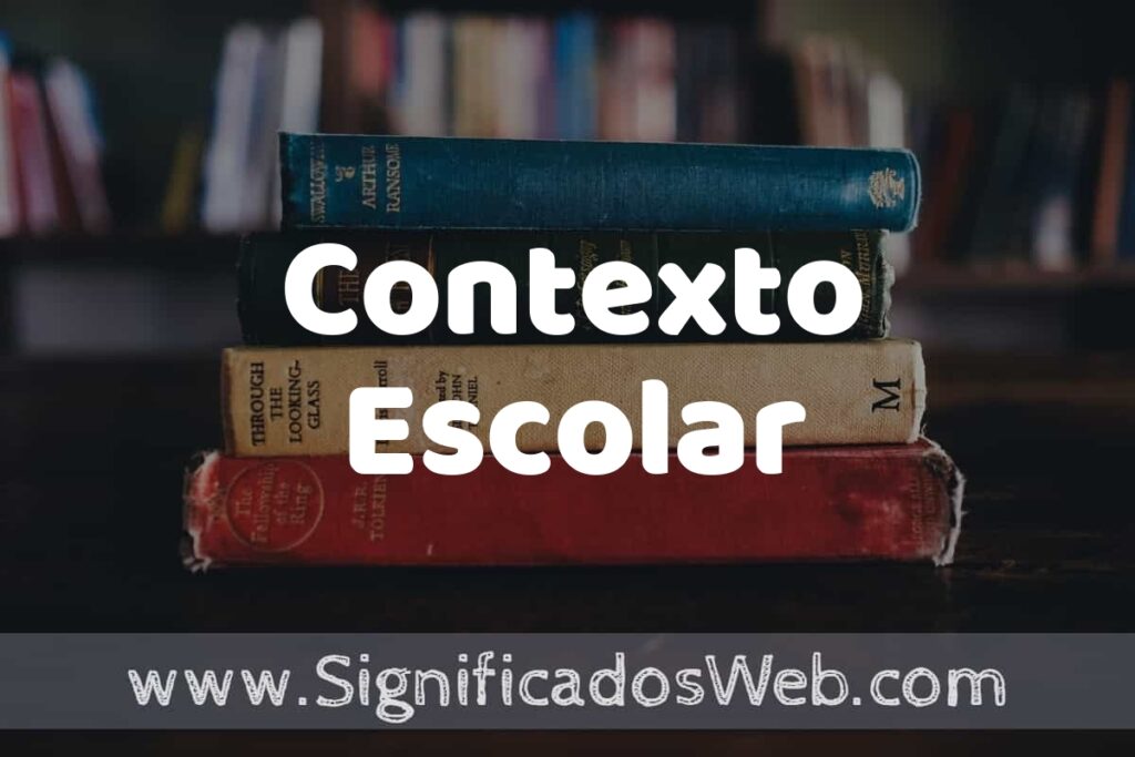 Concepto de Contexto Escolar ▶️¿Que es? Definición y Significado