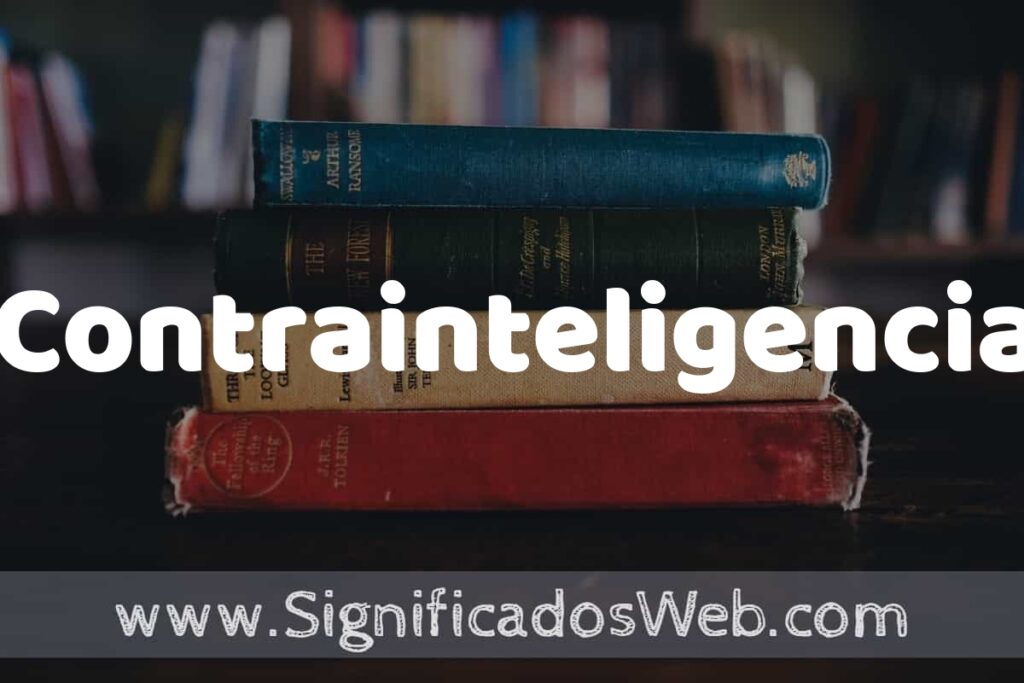 Concepto de Contrainteligencia ▶️¿Que es? Definición y Significado