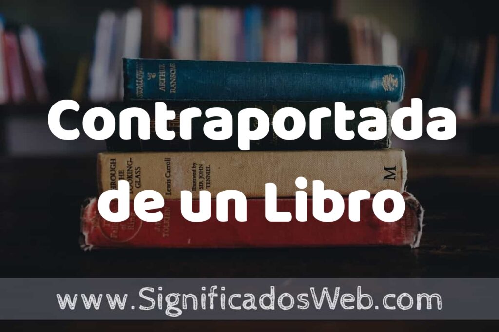 Concepto de Contraportada de un Libro ▶️¿Que es? Definición y Significado