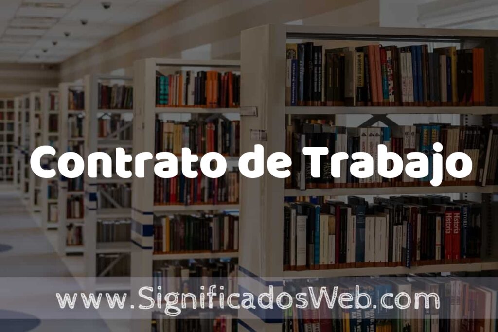 Concepto de Contrato de Trabajo ✔️ Significado y Definición