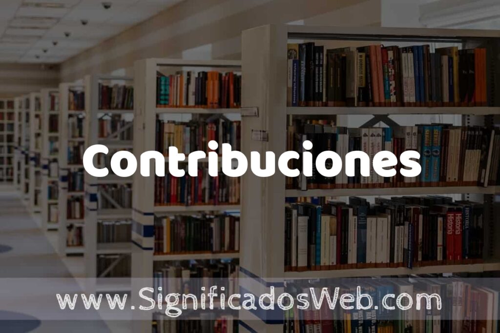 Concepto de Contribuciones ✔️ Significado y Definición