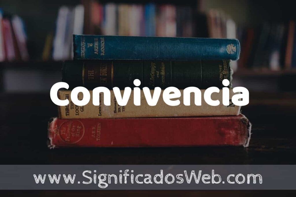 Concepto de Convivencia ▶️¿Que es? Definición y Significado
