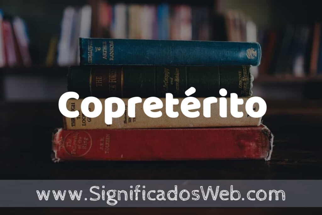 Concepto de Copretérito ▶️¿Que es? Definición y Significado