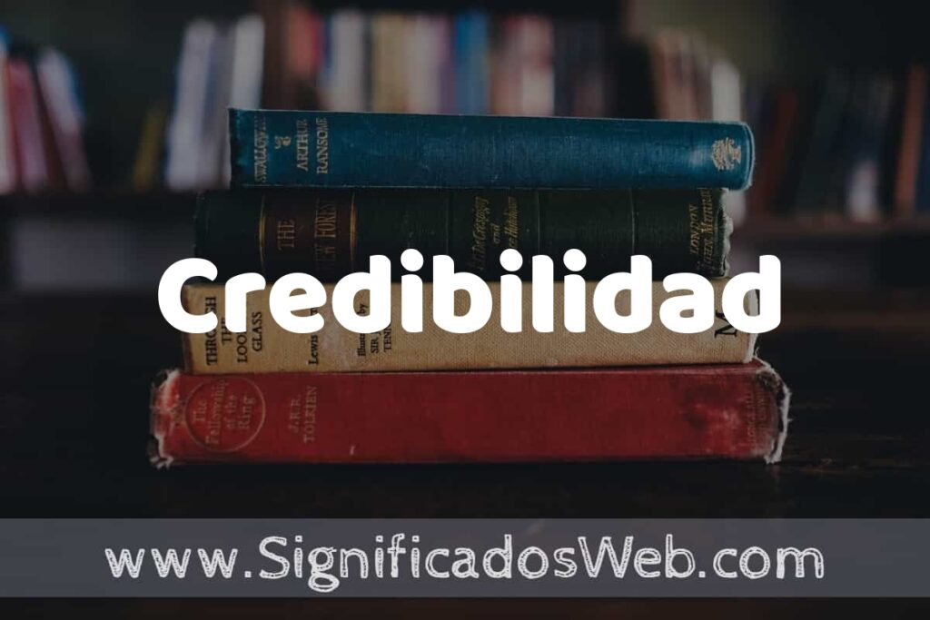 Concepto de Credibilidad ▶️¿Que es? Definición y Significado