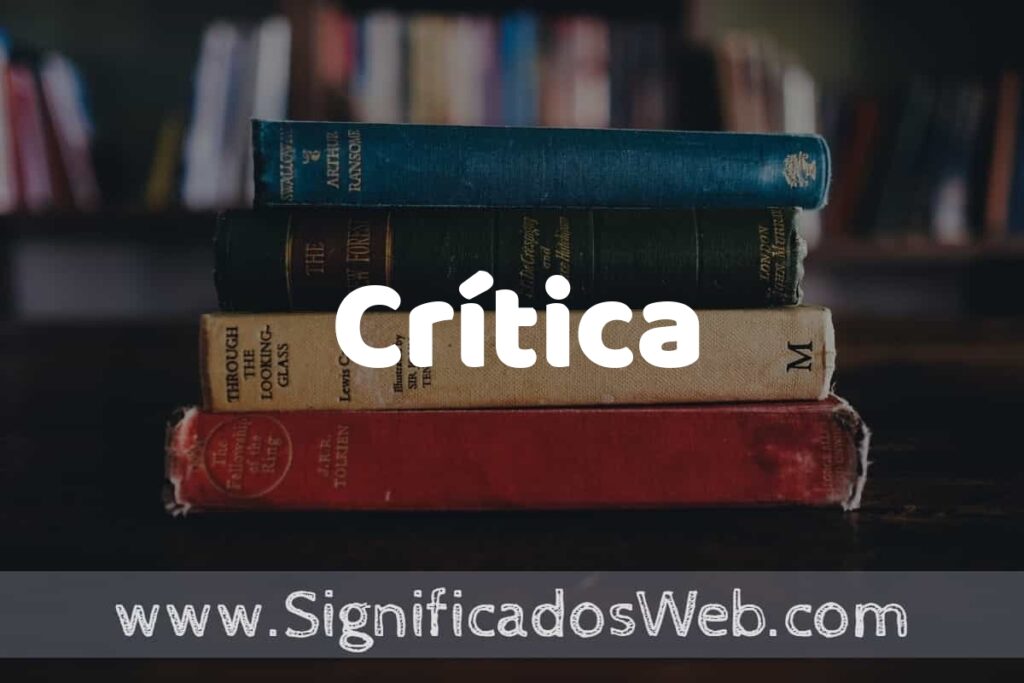 Concepto de Crítica ▶️¿Que es? Definición y Significado