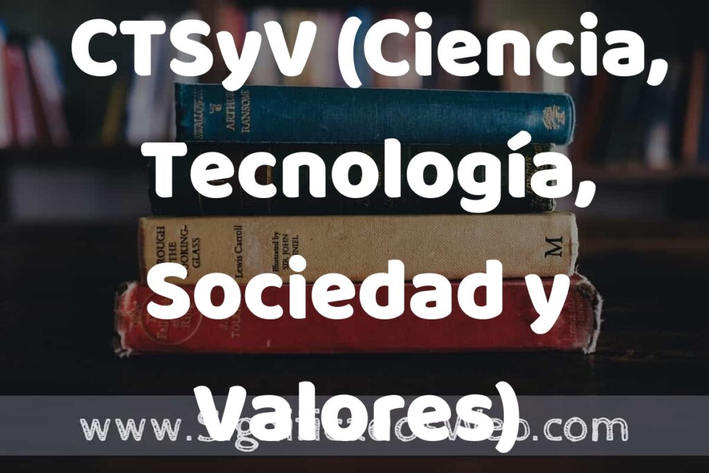 Concepto de CTSyV (Ciencia, Tecnología, Sociedad y Valores) ▶️¿Que es? Definición y Significado
