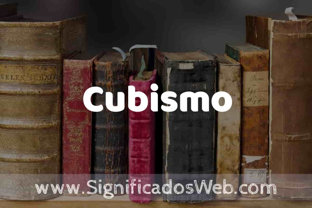 Definición de Cubismo: Que es, 5 Ejemplos, Tipos y Para que Sirve + Sinónimo y Significado
