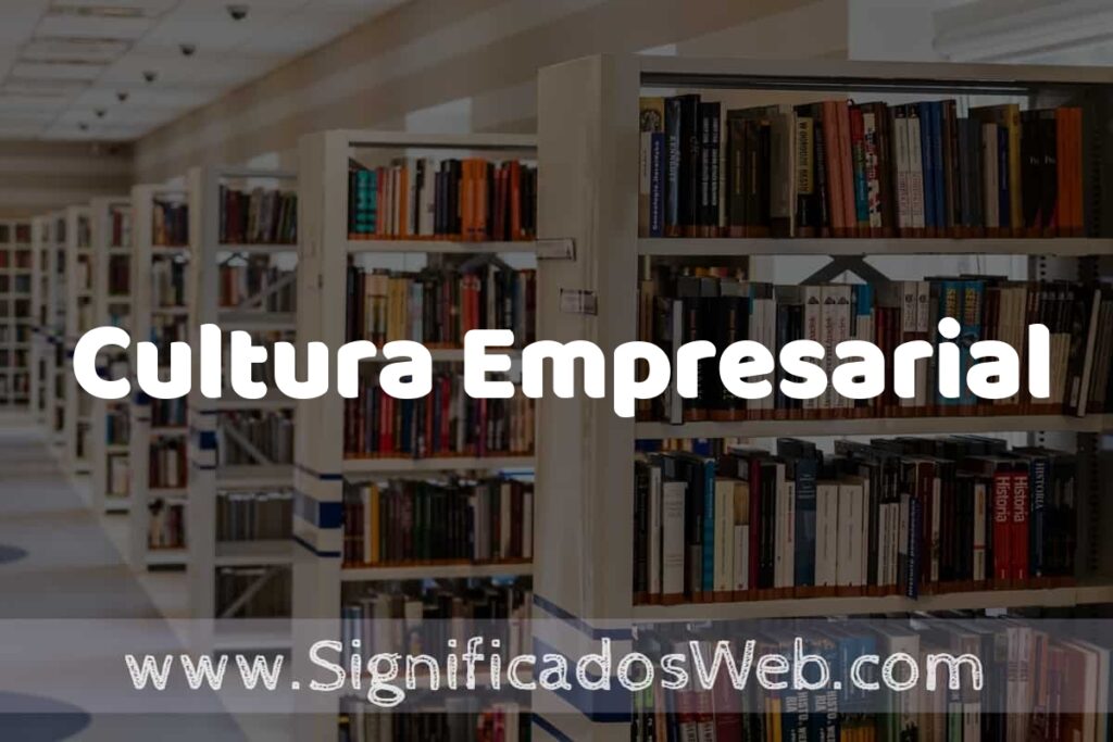 Concepto de Cultura Empresarial ✔️ Significado y Definición