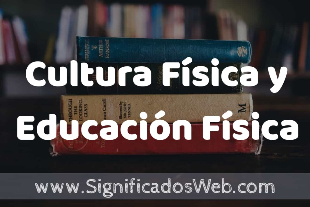 Concepto de Cultura Física y Educación Física ▶️¿Que es? Definición y Significado