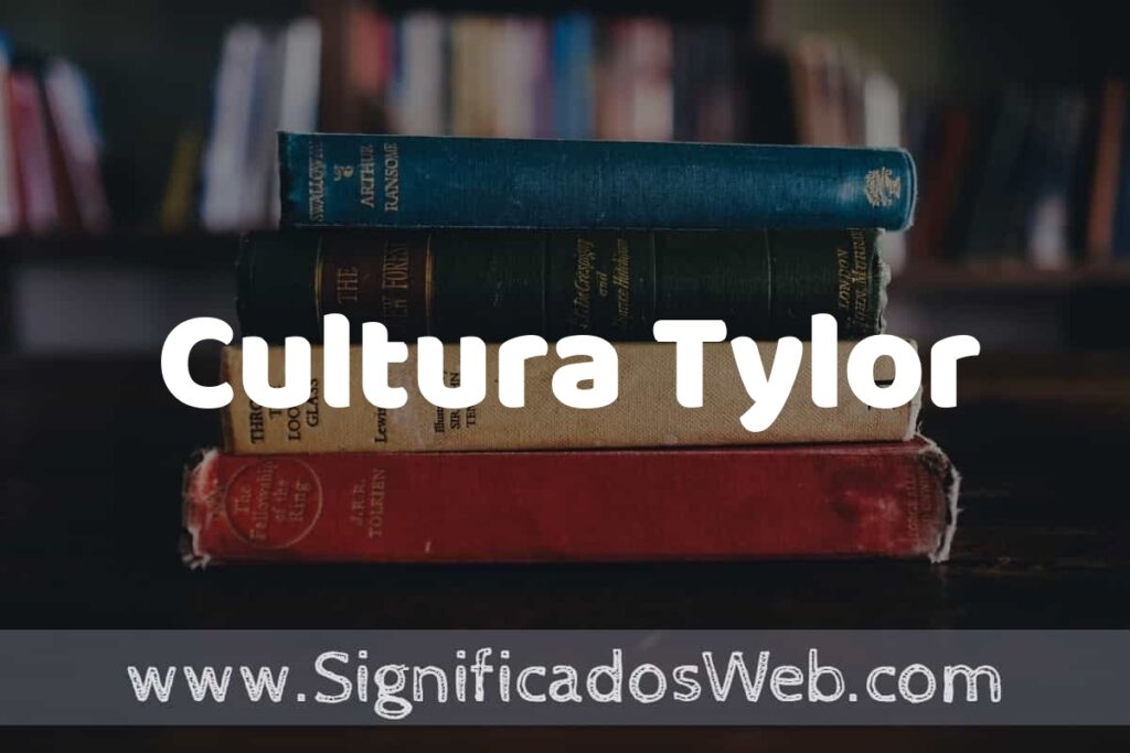 Concepto de Cultura Tylor ▶️¿Que es? Definición y Significado