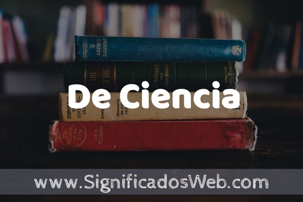 Concepto de De Ciencia ▶️¿Que es? Definición y Significado
