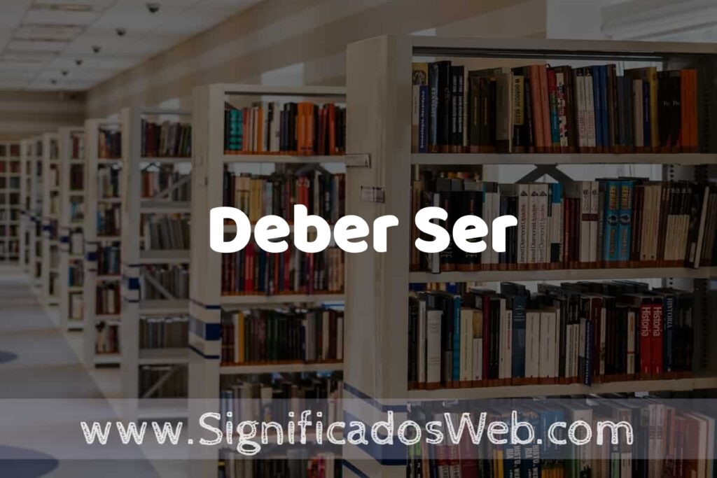 Concepto de Deber Ser ✔️ Significado y Definición