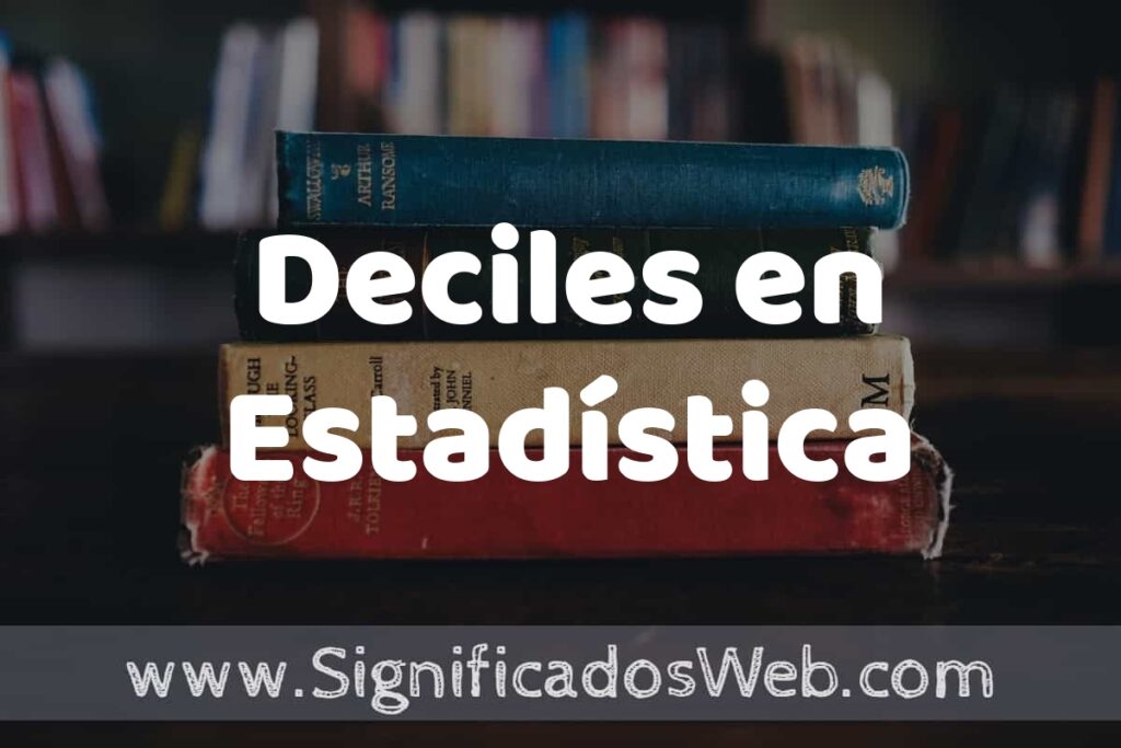 Concepto de Deciles en Estadística ▶️¿Que es? Definición y Significado
