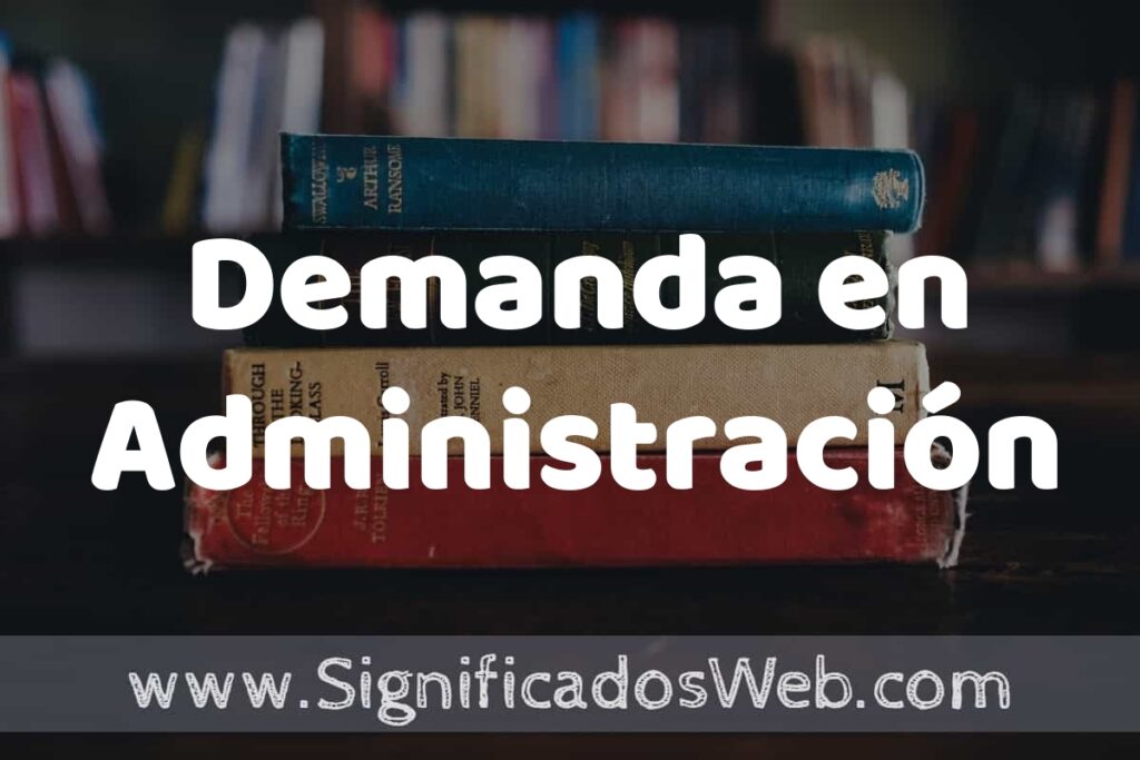 Concepto de Demanda en Administración ▶️¿Que es? Definición y Significado