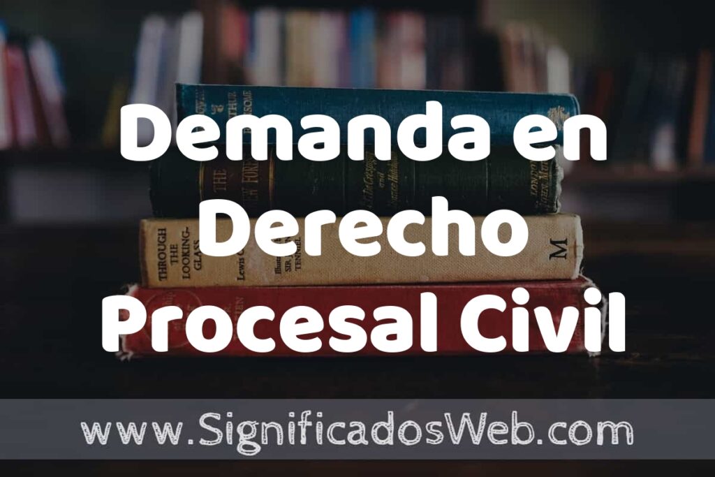 Concepto de Demanda en Derecho Procesal Civil ▶️¿Que es? Definición y Significado