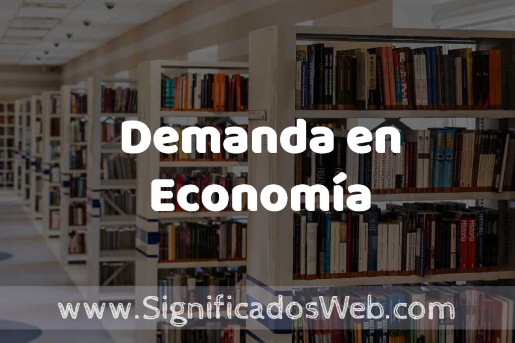 Concepto de Demanda en Economía ✔️ Significado y Definición